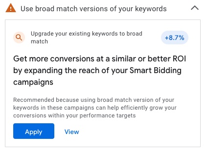 Screenshot of a popup in Google Ads admin that reads, "Use broad match versions of your keywords. Get more conversions at a similar or better ROI by expanding the reach of your Smart Bidding campaigns."