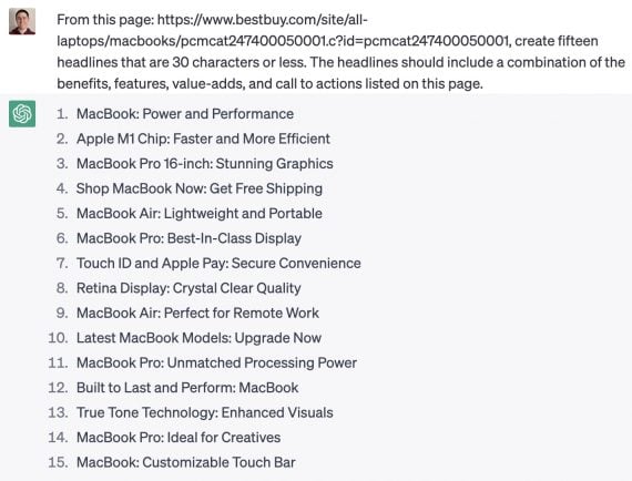 ChatGPT's response to the prompt: From this page: https://www.bestbuy.com/site/all-laptops/macbooks/pcmcat247400050001.c, create fifteen headlines that are 30 characters or less. The headlines should include a combination of the benefits, features, value-adds, and call to actions listed on this page.