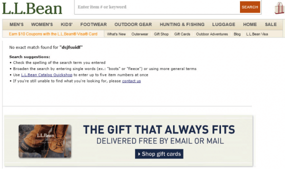 When its system can’t figure things out, L.L. Bean’s results page provides instructions. This is a good start on directing the shopper, but this section should also include links to popular products and an entry box right next to or beneath the search suggestions.